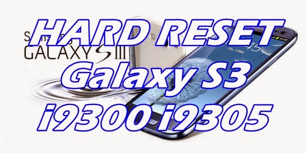 Hard Reset Samsung Galaxy S3 i9300 i9305, Desbloquear, Formatar, resetar, Restaurar