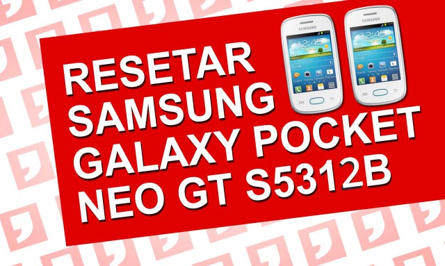 Hard Reset Samsung Galaxy Pocket Neo Duos S5312B, Como Formatar, Desbloquear, restaurar