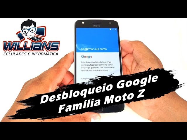Desbloqueio Google Moto Z, Z Play, Z Power, Z2, Z2 Play, Z2 Force, Desbloqueio Completo
