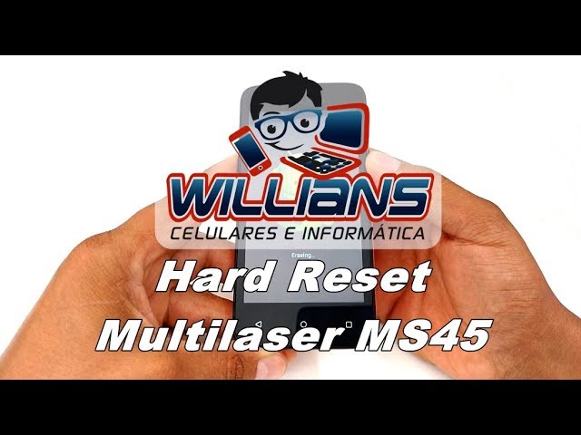 Hard Reset Multilaser MS45