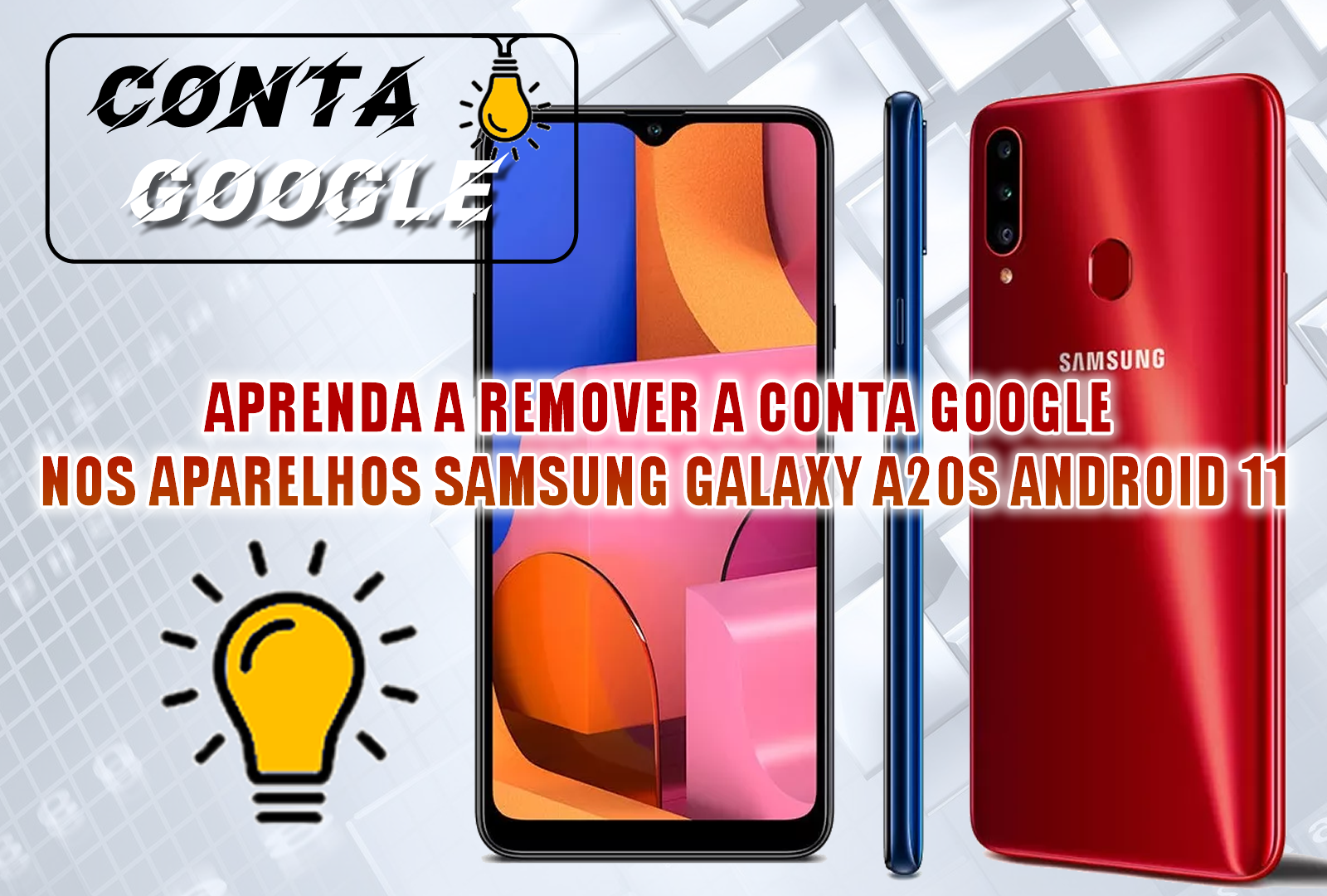 APRENDA A REMOVER A CONTA GOOGLE NOS APARELHOS SAMSUNG GALAXY A20S ANDROID 11