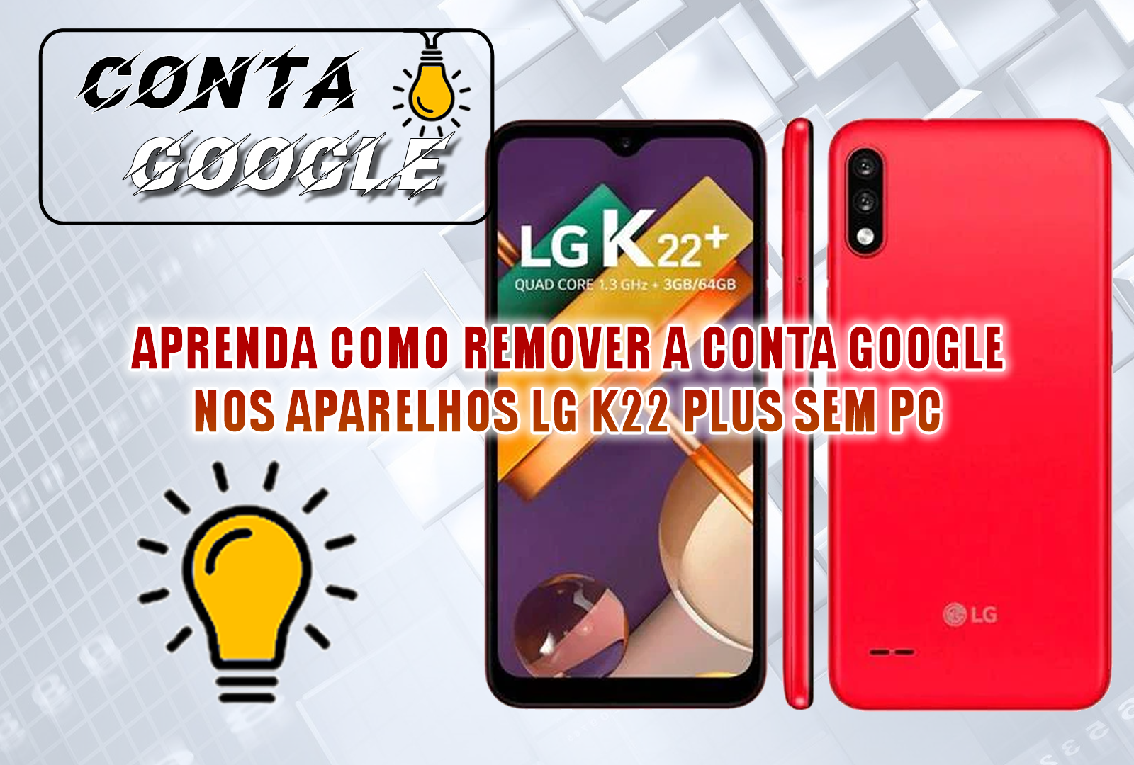 APRENDA COMO REMOVER CONTA GOOGLE NOS APARELHOS LG K22 PLUS SEM PC
