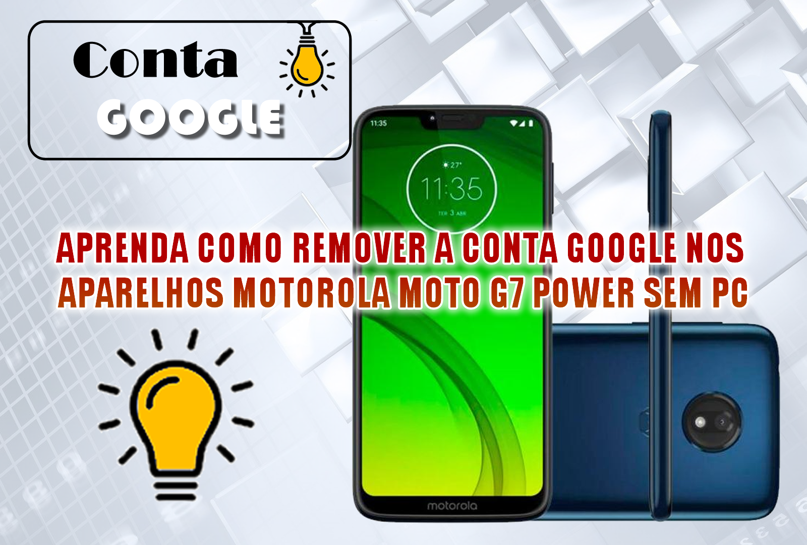 APRENDA COMO REMOVER CONTA GOOGLE NOS APARELHOS MOTOROLA MOTO G7 POWER SEM PC