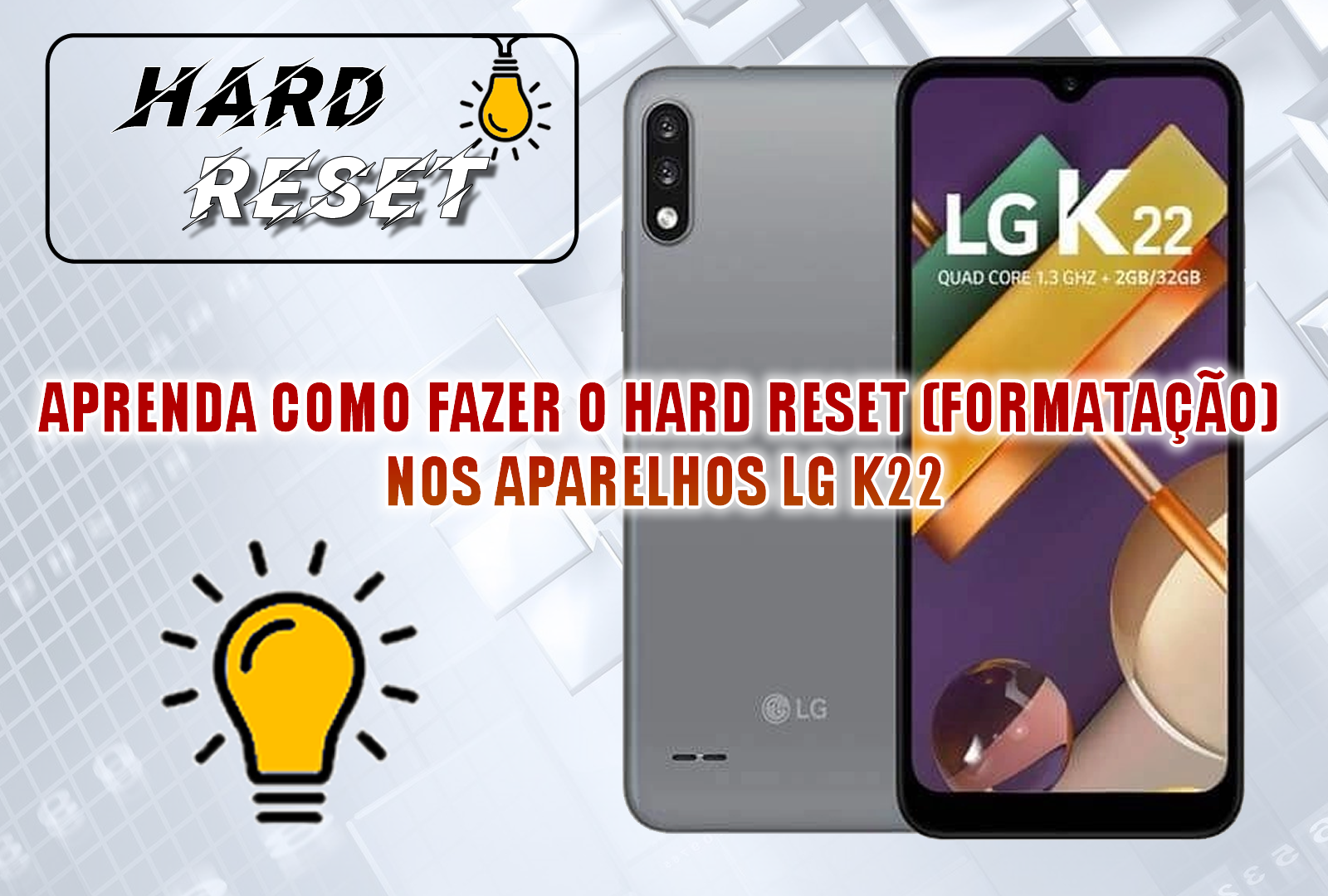 APRENDA COMO FAZER O HARD RESET (FORMATAÇÃO) NOS APARELHOS LG K22