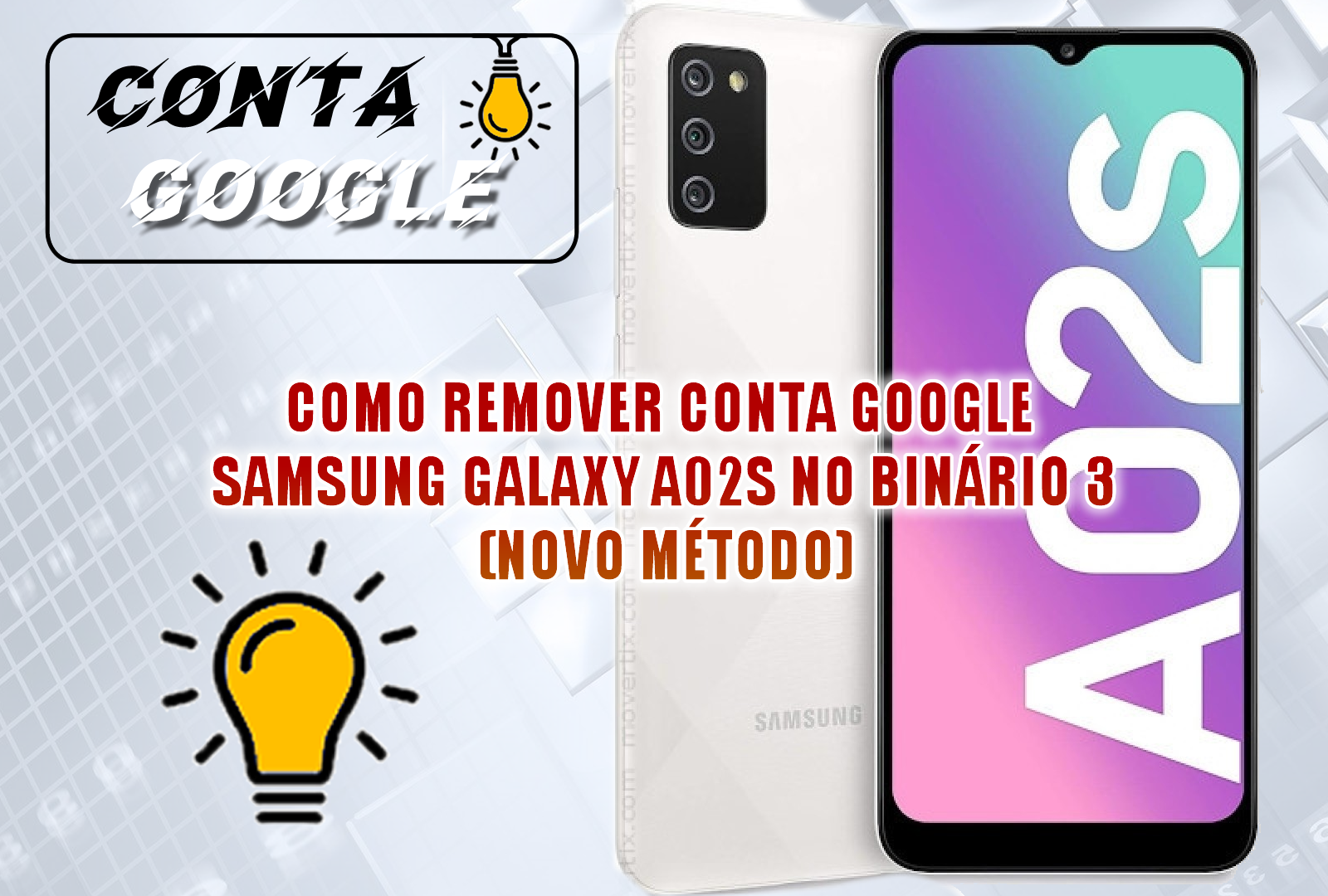 COMO REMOVER CONTA GOOGLE SAMSUNG GALAXY A02S (SM-A025M) NO BINÁRIO 3 (NOVO MÉTODO)
