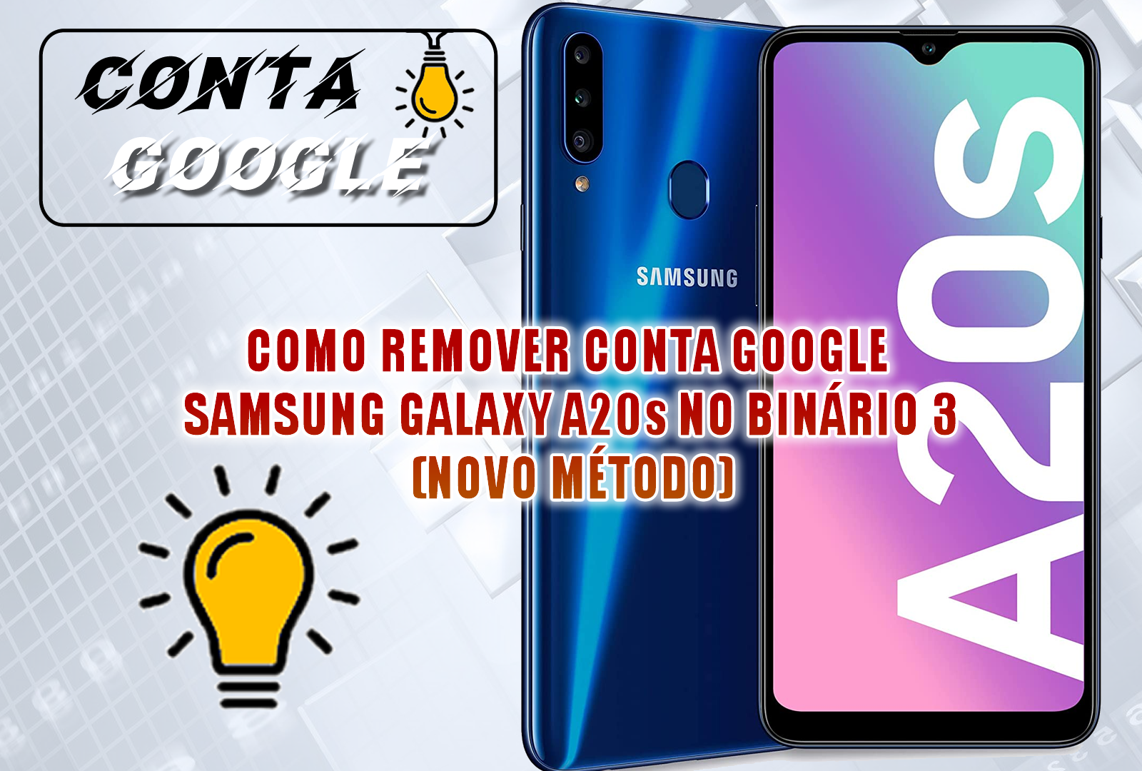 COMO REMOVER CONTA GOOGLE SAMSUNG GALAXY A20s (SM-A207F) NO BINÁRIO 3 (NOVO MÉTODO)