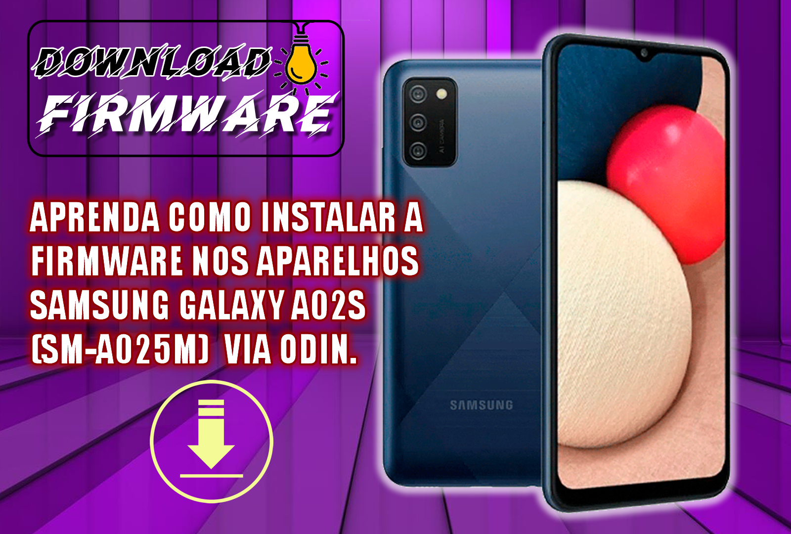 BAIXE E INSTALE A FIRMWARE SAMSUNG GALAXY A02S (SM-A025M) BINÁRIO 2 ANDROID 10