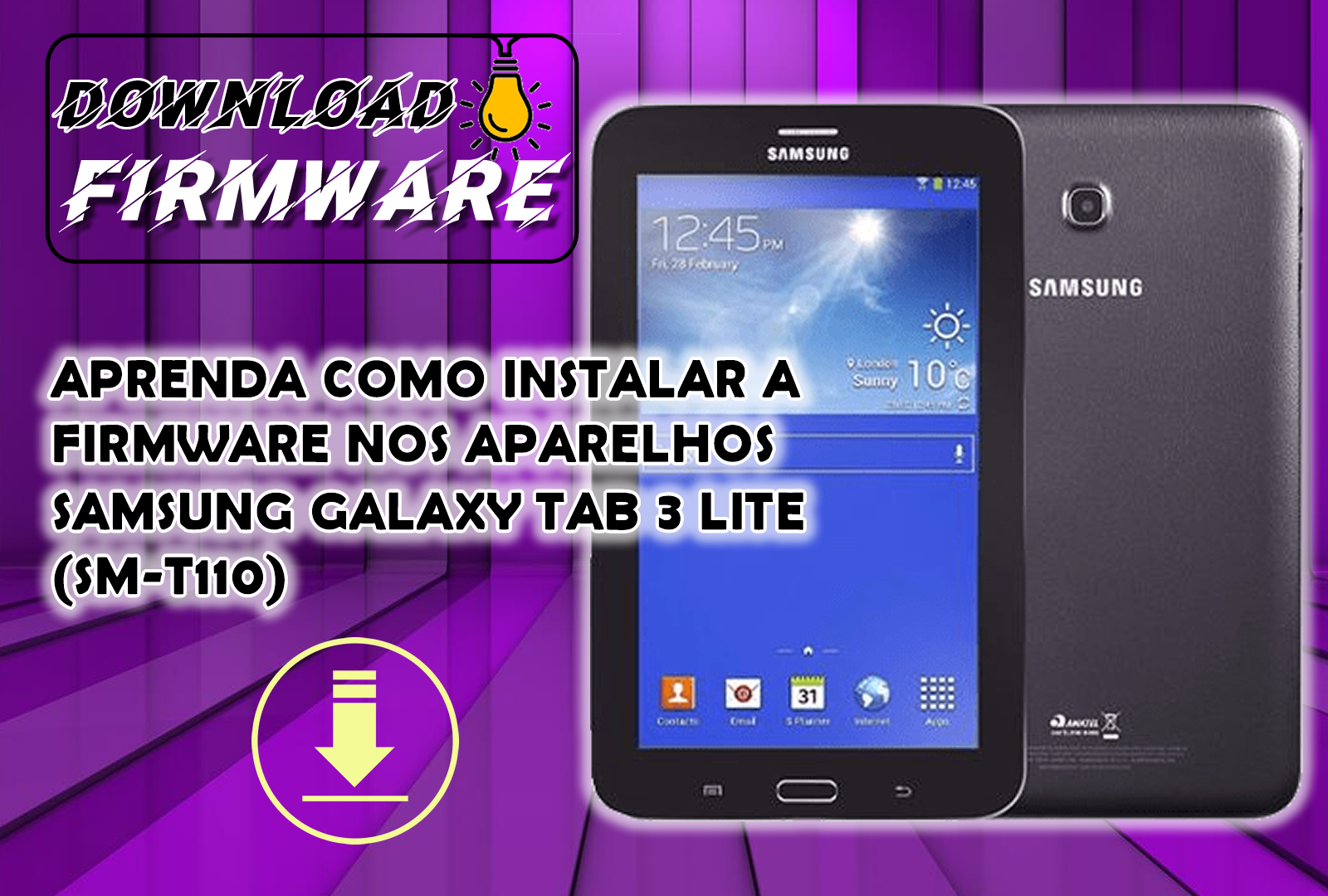 DOWNLOAD DA ROM PARA APARELHOS SAMSUNG GALAXY TAB E LITE ANDROID 4.2.2