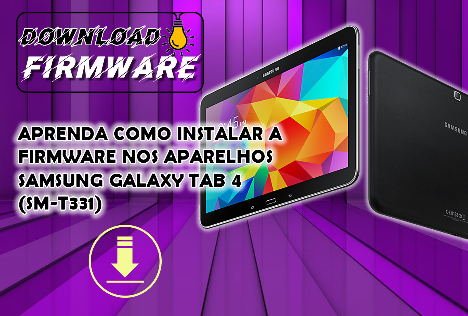 APRENDA COMO INSTALAR FIRMWARE NOS APARELHOS SAMSUNG GALAXY TAB 4 ANDROID 5.1.1