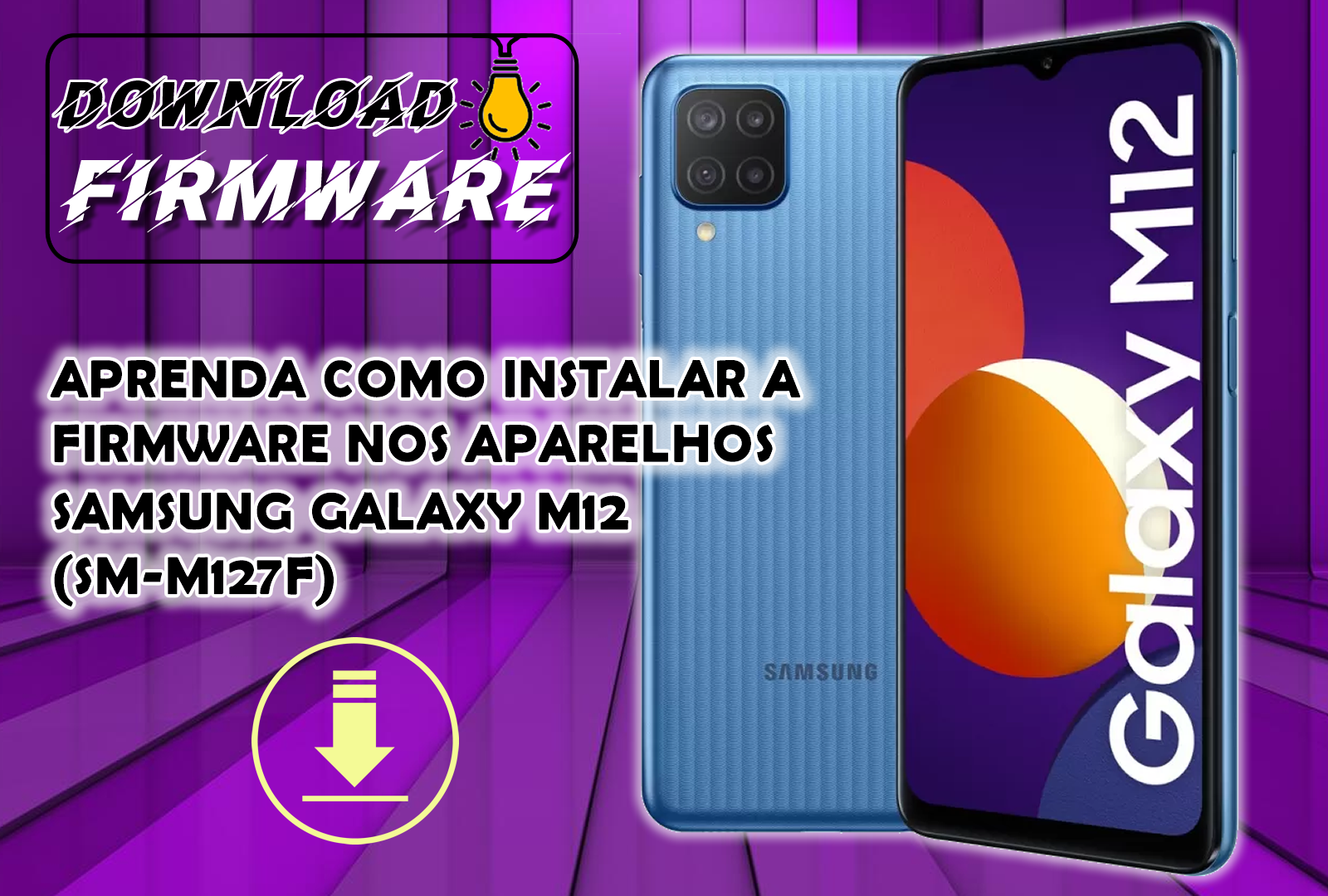 APRENDA A INSTALAR A FIRMWARE NOS APARELHOS SAMSUNG GALAXY M12 ANDROID 11