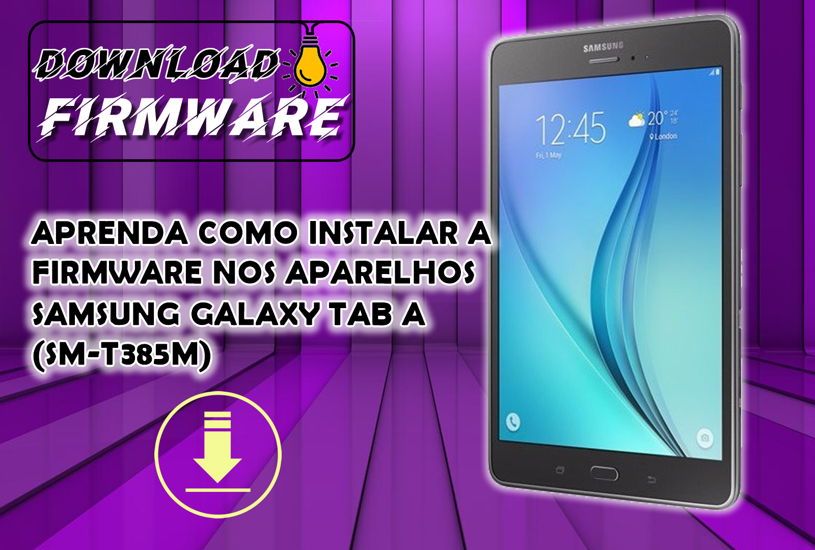 APRENDA COMO INSTALAR FIRMWARE NOS APARELHOS SAMSUNG GALAXY TAB A (SM-T385M) ANDROID 9
