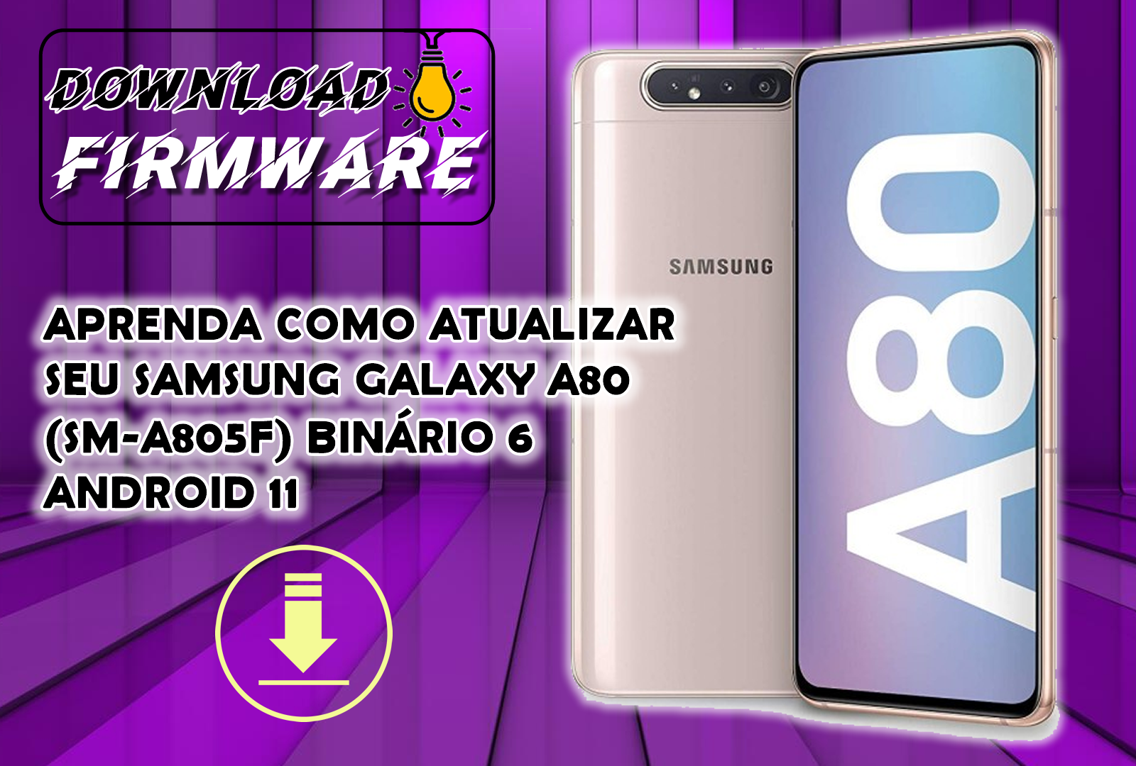 APRENDA COMO ATUALIZAR SEU SAMSUNG GALAXY A80 (SM-A805F) BINÁRIO 6 ANDROID 11