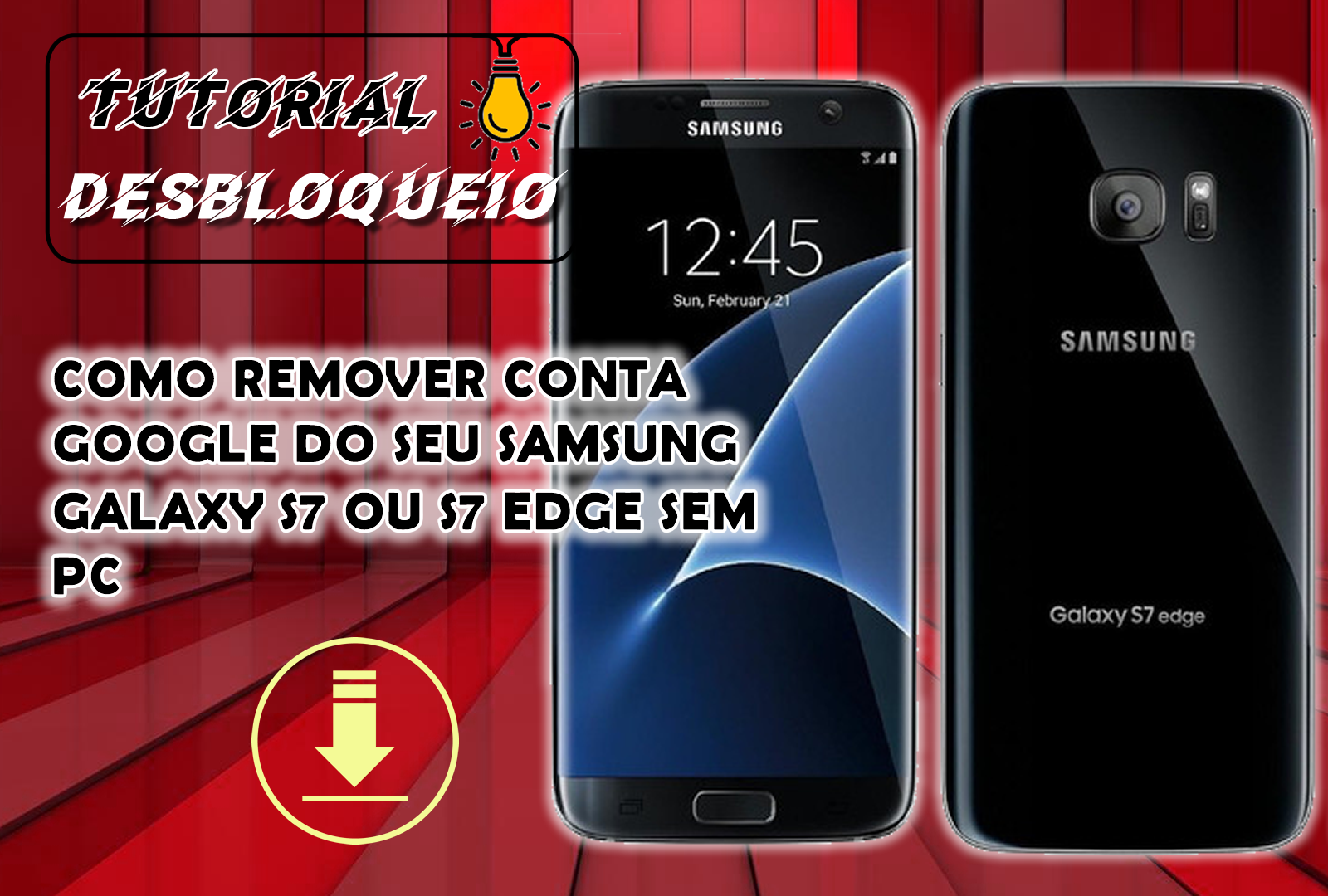 COMO REMOVER CONTA GOOGLE DO SEU SAMSUNG GALAXY S7 OU S7 EDGE SEM PC