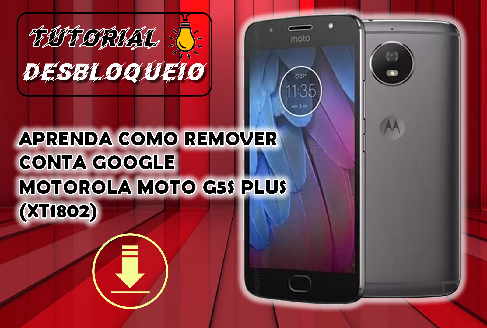 APRENDA COMO REMOVER CONTA GOOGLE MOTOROLA MOTO G5S PLUS (XT1802)