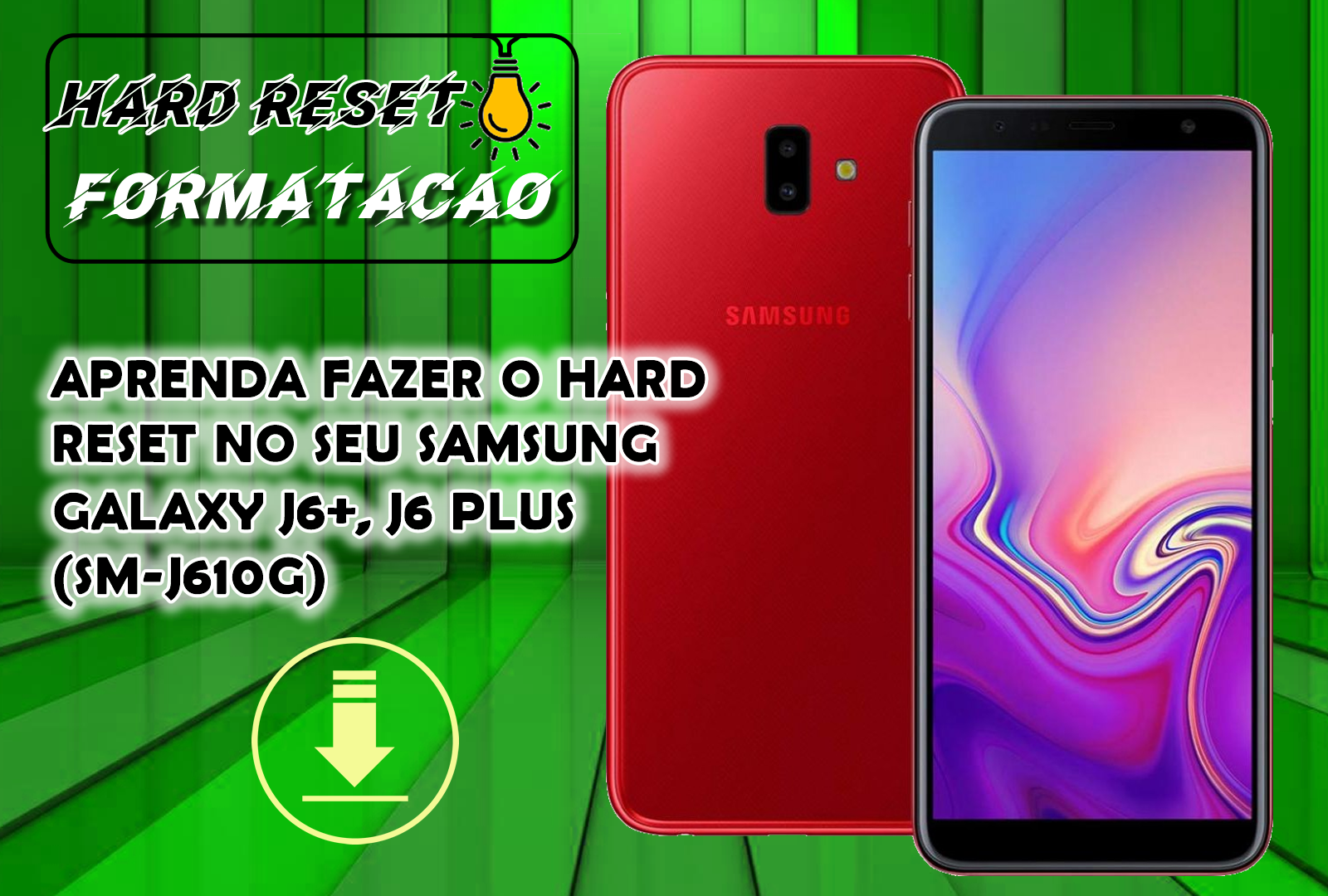 APRENDA FAZER O HARD RESET NO SEU SAMSUNG GALAXY J6+, J6 PLUS (SM-J610G)