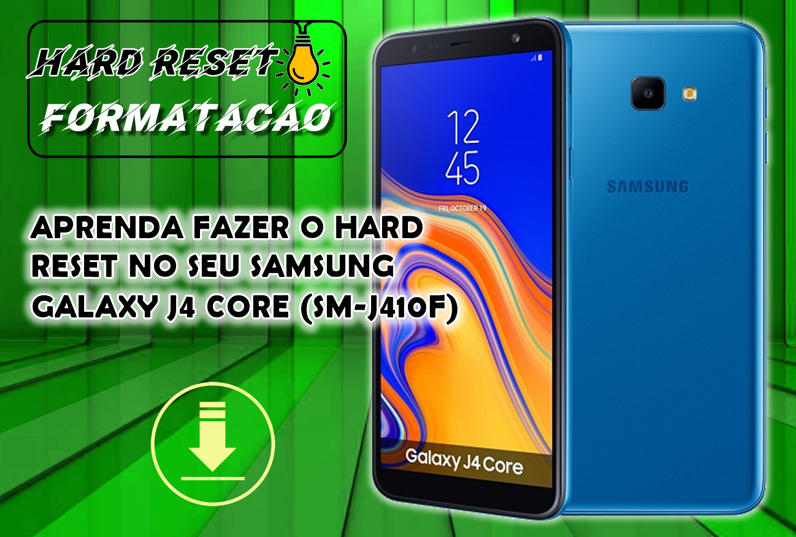 APRENDA FAZER O HARD RESET NO SEU SAMSUNG GALAXY J4 CORE (SM-J410F)