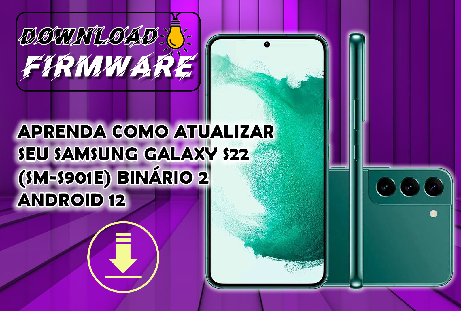 APRENDA COMO ATUALIZAR SEU SAMSUNG GALAXY S22 (SM-S901E) BINÁRIO 2 ANDROID 12