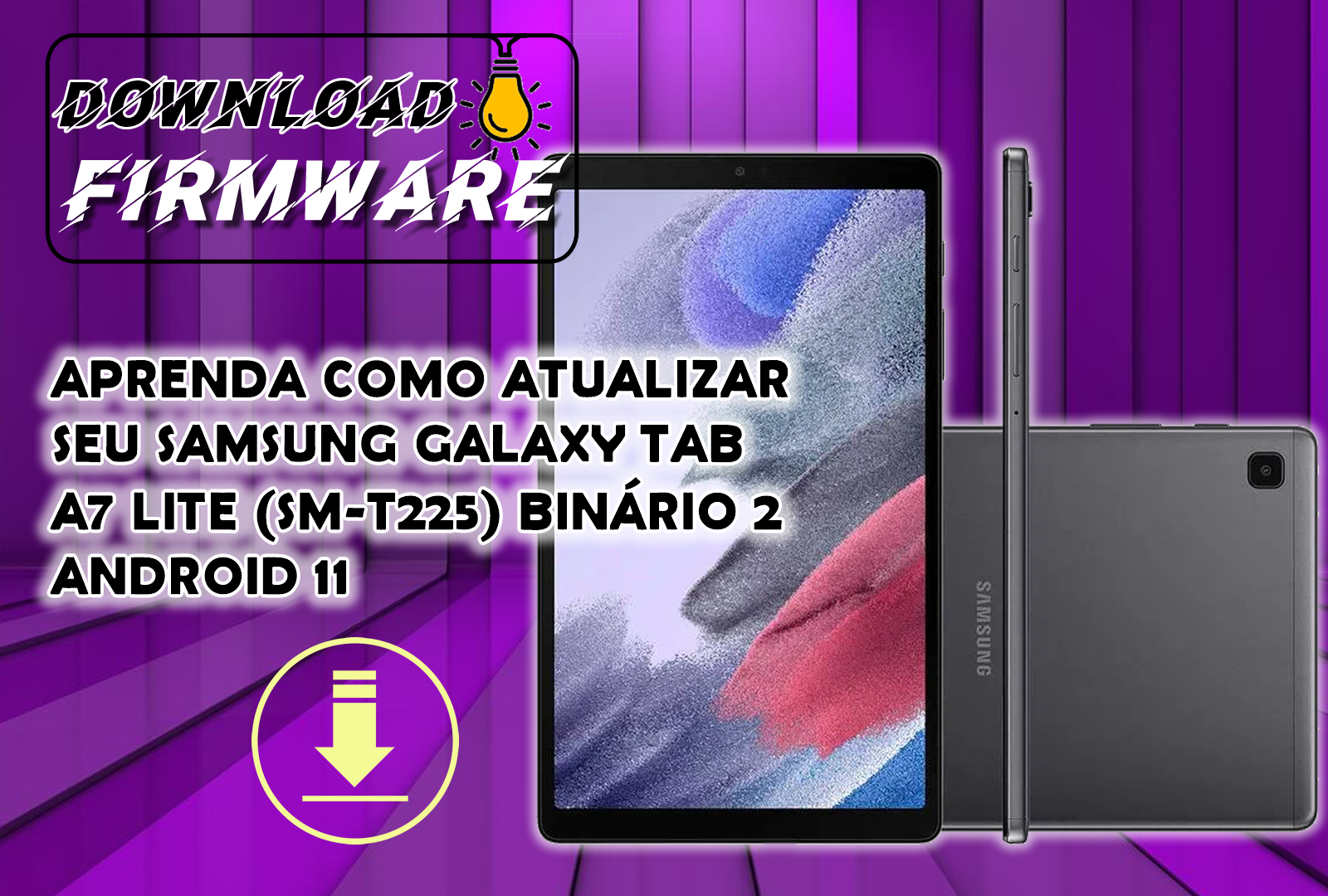 APRENDA COMO ATUALIZAR SEU SAMSUNG GALAXY TAB A7 LITE (SM-T225) BINÁRIO 2 ANDROID 11
