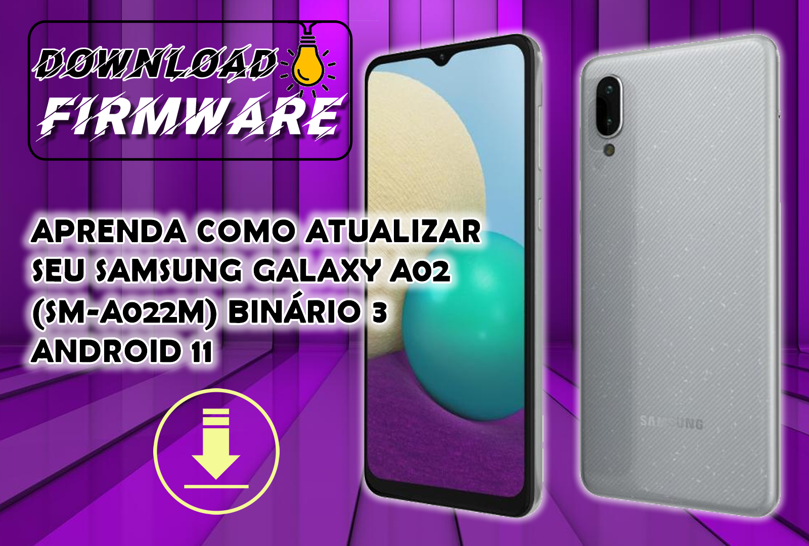 APRENDA COMO ATUALIZAR SEU SAMSUNG GALAXY A02 (SM-A022M) BINÁRIO 3 ANDROID 11