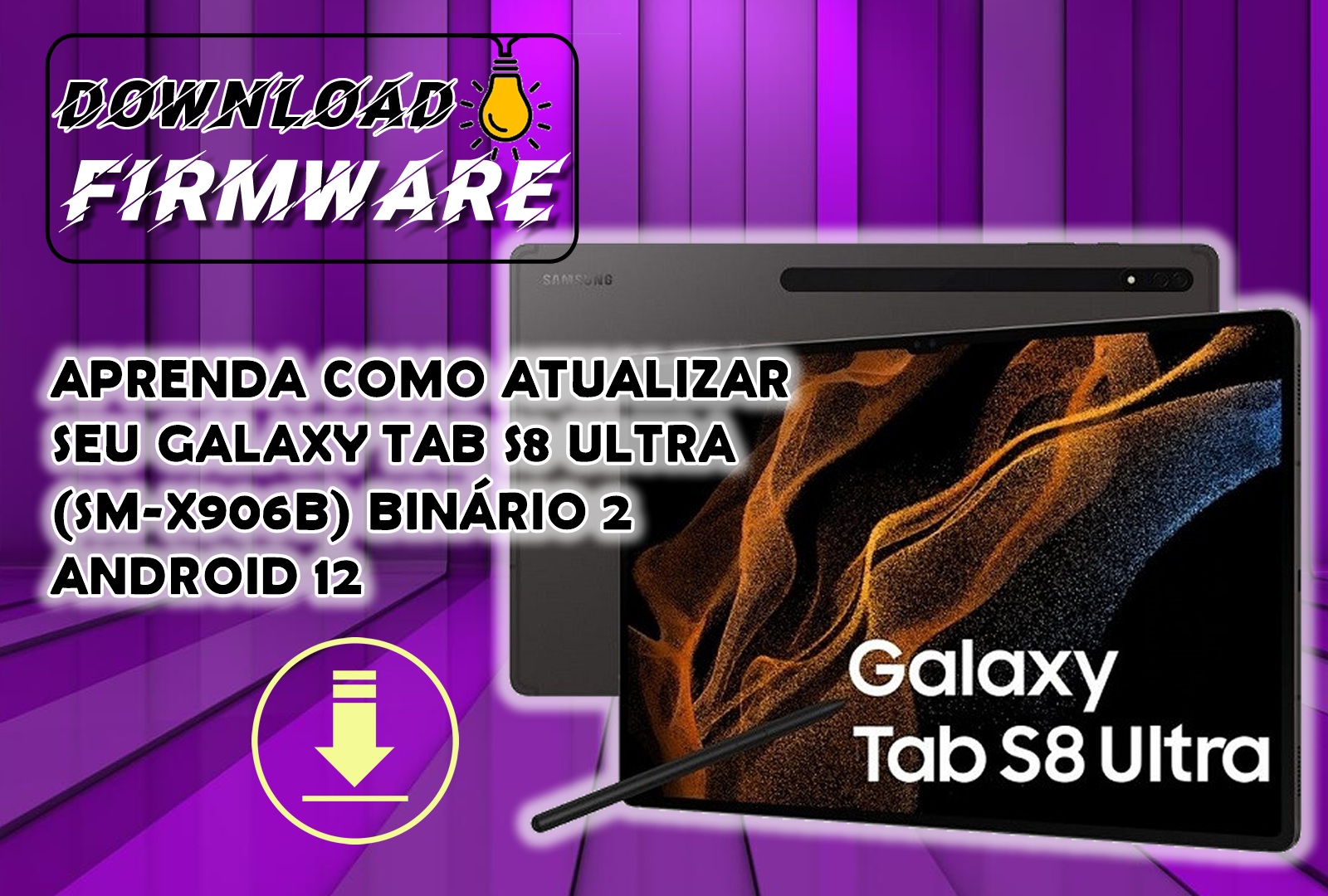 APRENDA COMO ATUALIZAR SEU SAMSUNG GALAXY TAB S8 ULTRA (SM-X906B) BINÁRIO 2 ANDROID 12