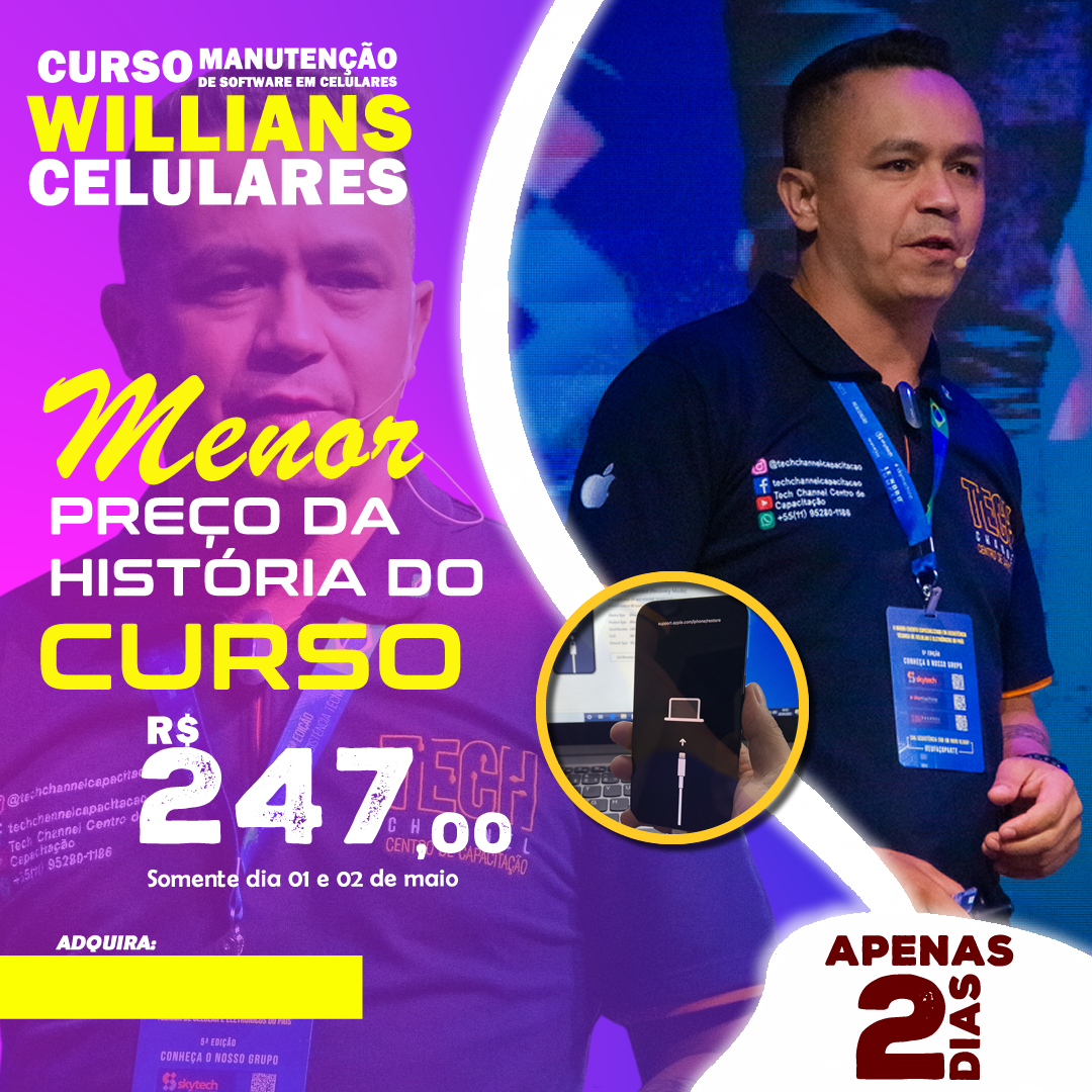 PROMOÇÃO INCRÍVEL SOMENTE HOJE E AMANHÃ (01 e 02/05) – CURSO MANUTENÇÃO DE SOFTWARE EM CELULARES WILLIANS CELULARES.