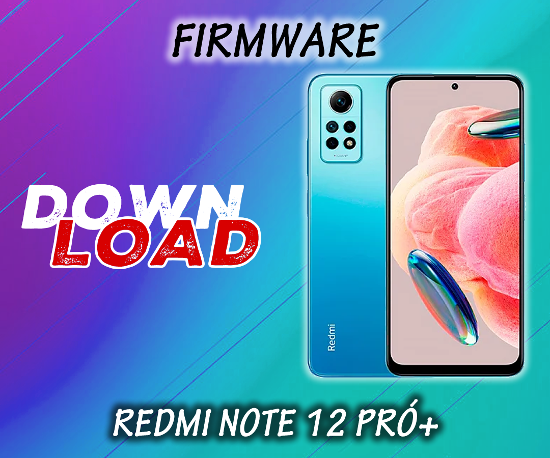 FIRMWARE ATUALIZADA XIAOMI REDMI NOTE 12 PRÓ+ (RUBY) MIUI 14 ANDROID 12 (GLOBAL)