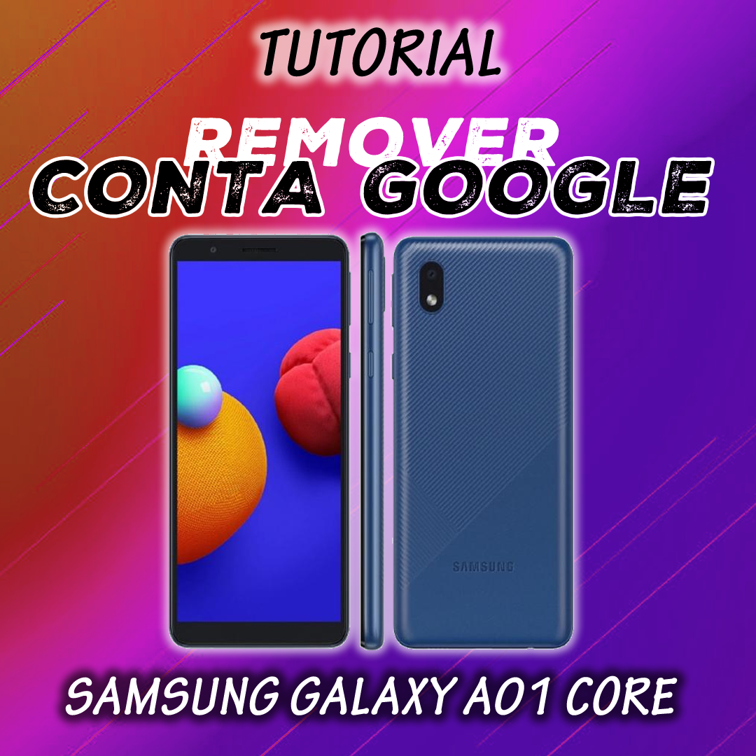 APRENDA COMO REMOVER CONTA GOOGLE SAMSUNG GALAXY A01 CORE (SM-A013G) PELO PC