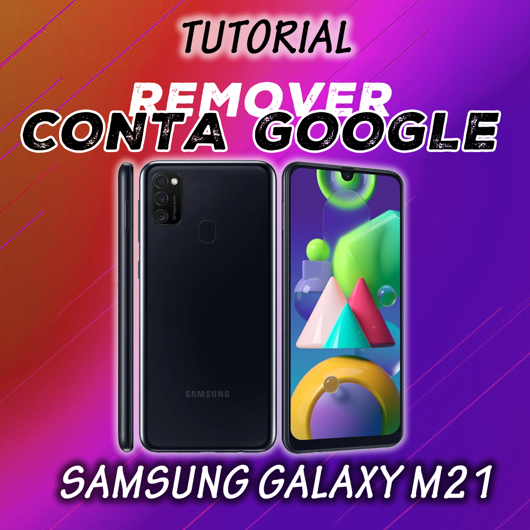 APRENDA COMO REMOVER A CONTA GOOGLE SAMSUNG GALAXY M21